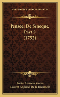 Pensees De Seneque, Part 2 (1752): (French)