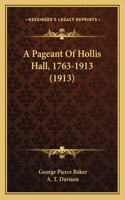 A Pageant Of Hollis Hall, 1763-1913 (1913): (English)
