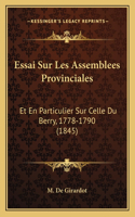 Essai Sur Les Assemblees Provinciales