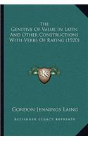 The Genitive Of Value In Latin And Other Constructions With Verbs Of Rating (1920)