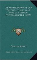 Die Anfangsgrunde Der Theodolithmessung Und Der Ebenen Polygonometrie (1865)