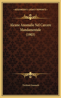 Alcune Anomalie Nel Carcere Mandamentale (1903)