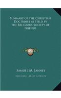 Summary of the Christian Doctrines as Held by the Religious Society of Friends