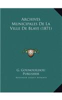 Archives Municipales De La Ville De Blaye (1871)