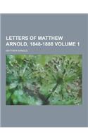 Letters of Matthew Arnold, 1848-1888 Volume 1