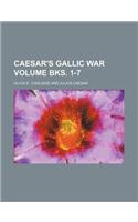Caesar's Gallic War Volume Bks. 1-7
