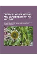 Chemical Observations and Experiments on Air and Fire