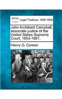 John Archibald Campbell, Associate Justice of the United States Supreme Court, 1853-1861.