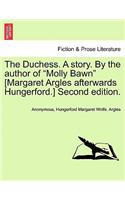 Duchess. a Story. by the Author of "Molly Bawn" [Margaret Argles Afterwards Hungerford.] Second Edition.