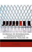 Giornale Di Mineralogia, Cristallografia E Petrografia, Volume III