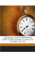 L'epoque Contemporaine (1789 À Nos Jours, Classe De 3e (div A Et B)