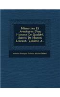 Memoires Et Aventures D'Un Homme de Qualite, Suivis de Manon Lescaut, Volume 3...: (French)