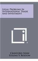 Legal Problems in International Trade and Investment