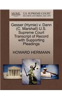 Gesser (Hymie) V. Dann (C. Marshall) U.S. Supreme Court Transcript of Record with Supporting Pleadings