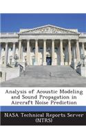Analysis of Acoustic Modeling and Sound Propagation in Aircraft Noise Prediction