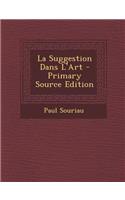 La Suggestion Dans L'Art: (French)