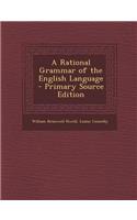 A Rational Grammar of the English Language