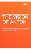The Vision of Anton