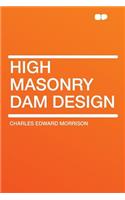 High Masonry Dam Design
