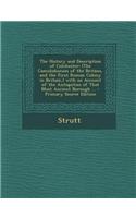 The History and Description of Colchester: (The Camulodunum of the Britans, and the First Roman Colony in Britain, ) with an Account of the Antiquities of That Most Ancient Borough ... - Prim