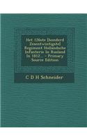 Het 126ste [Honderd Zesentwintigste] Regiment Hollandsche Infanterie in Rusland in 1812... - Primary Source Edition