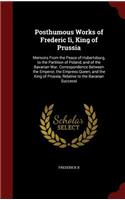 Posthumous Works of Frederic II, King of Prussia