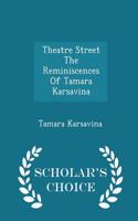 Theatre Street the Reminiscences of Tamara Karsavina - Scholar's Choice Edition