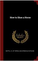 How to Shoe a Horse