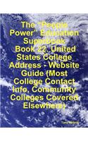 The "People Power" Education Superbook: Book 22. United States College Address - Website Guide (Most College Contact Info, Community Colleges Covered Elsewhere)