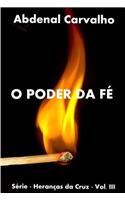 O Poder da Fé: Série - Heranças da Cruz