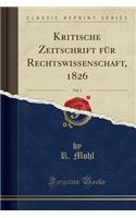 Kritische Zeitschrift Für Rechtswissenschaft, 1826, Vol. 1 (Classic Reprint)