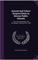 Annual and Cohort Dropout Rates in Boston Public Schools: Focus on Programmatic and Demographic Characteristics, 1989