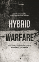 Hybrid Warfare: Security and Asymmetric Conflict in International Relations