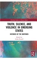 Truth, Silence and Violence in Emerging States