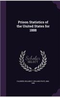 Prison Statistics of the United States for 1888