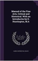 Manual of the Fine Arts, Critical and Historical. With an Introductin by D. Huntington, M.A