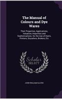 The Manual of Colours and Dye Wares