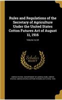 Rules and Regulations of the Secretary of Agriculture Under the United States Cotton Futures Act of August 11, 1916; Volume no.64