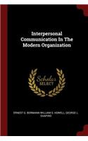 Interpersonal Communication in the Modern Organization