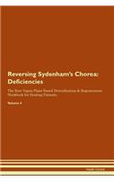 Reversing Sydenham's Chorea: Deficiencies The Raw Vegan Plant-Based Detoxification & Regeneration Workbook for Healing Patients. Volume 4