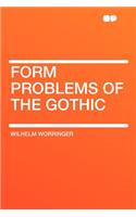 Form Problems of the Gothic