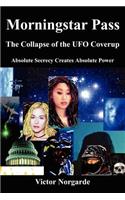 Morningstar Pass: The Collapse of the UFO Coverup