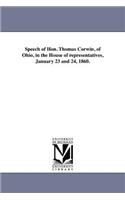 Speech of Hon. Thomas Corwin, of Ohio, in the House of representatives, January 23 and 24, 1860.