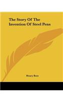 Story Of The Invention Of Steel Pens