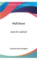 Wall Street: Asset Or Liability?