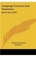 Language Lessons And Grammar: Book One (1916)