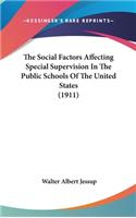 Social Factors Affecting Special Supervision In The Public Schools Of The United States (1911)