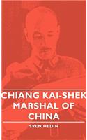 Chiang Kai-Shek - Marshal of China