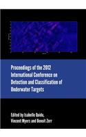 Proceedings of the 2012 International Conference on Detection and Classification of Underwater Targets