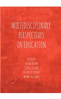 Multidisciplinary Perspectives on Education